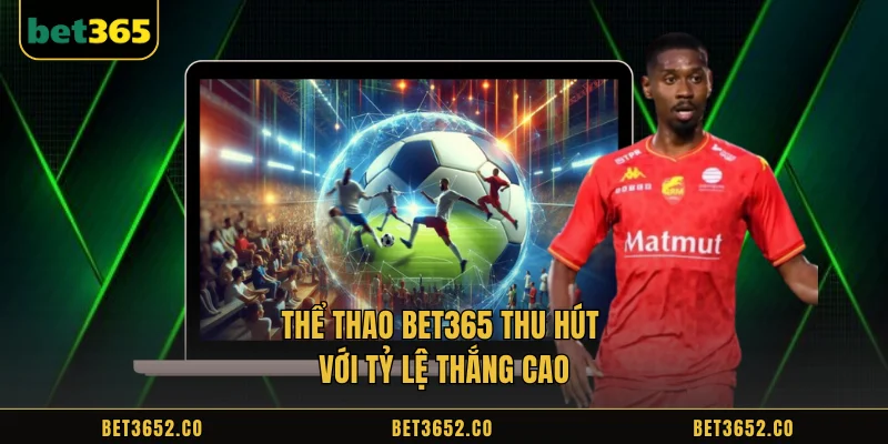 Bet365 Sports attractive payout rates